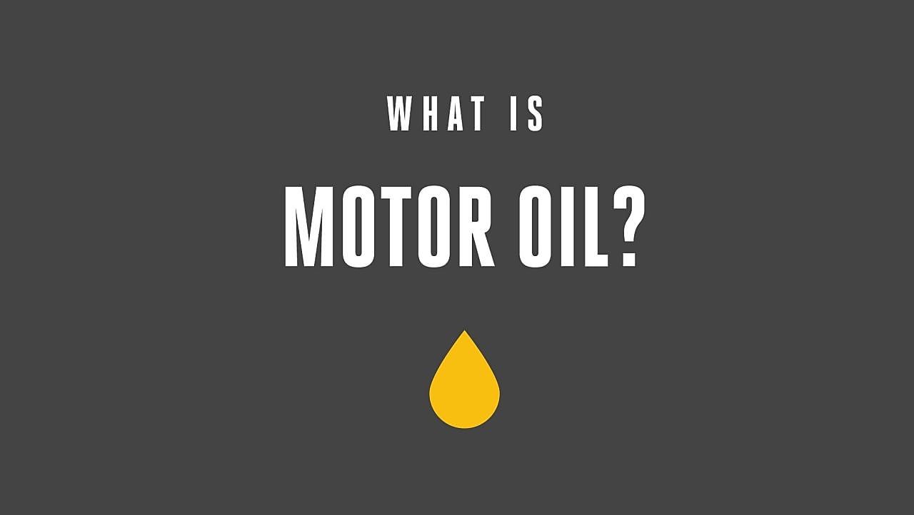 What Is Motor Oil?